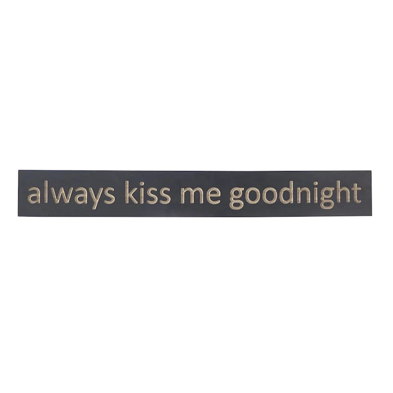 Always Kiss Me Goodnight Wall Sign, 36x5 3 Always Kiss Me Goodnight Wall Sign, 36x5