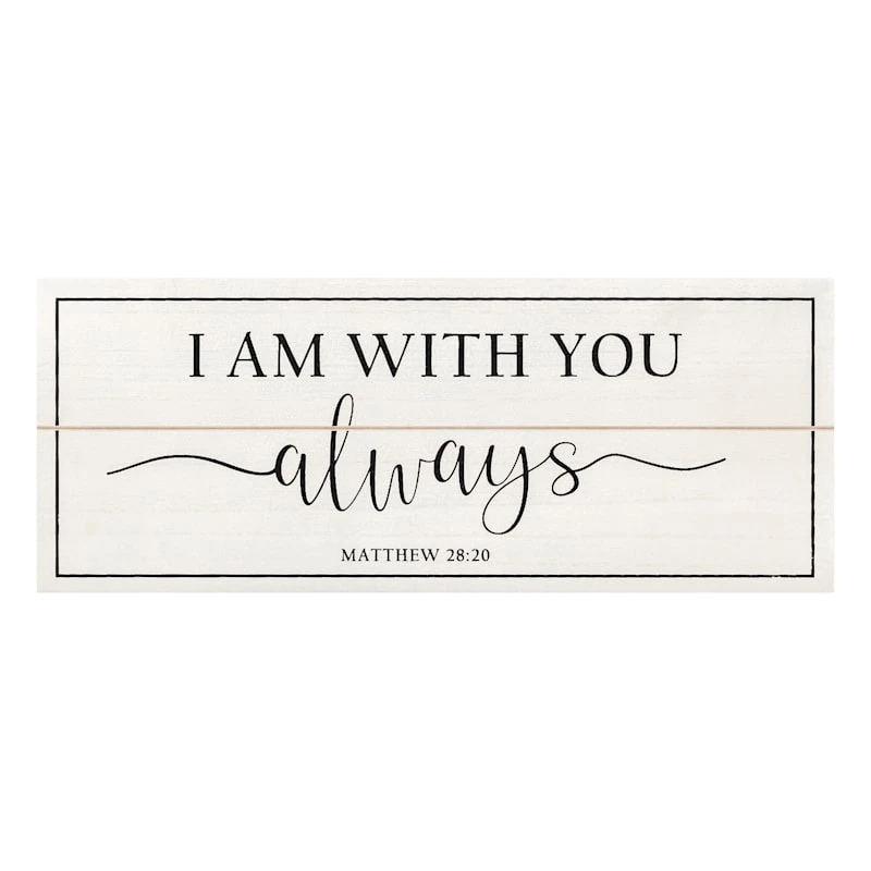 I Am With You Always Bible Verse Wall Sign, 20x8 3 I Am With You Always Bible Verse Wall Sign, 20x8