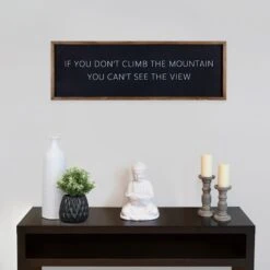 If You Don't Climb The Mountain You Can't See The View Wall Sign, 36x12 5 If You Don't Climb The Mountain You Can't See The View Wall Sign, 36x12 -Athome Sales if you dont climb the mountain you cant see the view wall sign 36x12 2