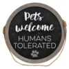 Pets Welcome, Humans Tolerated Round Wall Sign, 17" -Athome Sales pets welcome humans tolerated round wall sign 17
