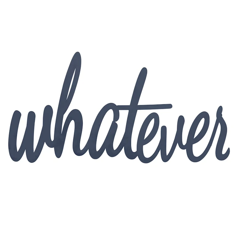 Whatever Metal Wall Sign, 20x10 3 Whatever Metal Wall Sign, 20x10